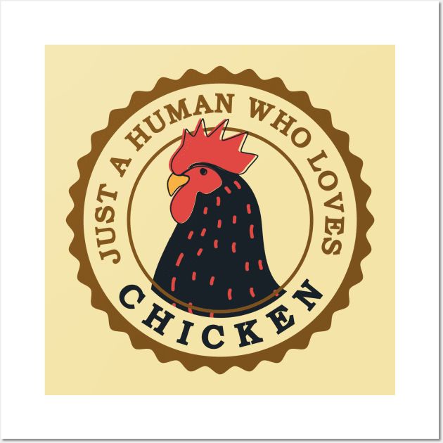 Just a human who loves chicken / animal lovers gift Wall Art by Yurko_shop